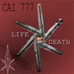 CAI777 - Life / Death released 1995 by MASCHINENMUSIK -  A complex journey between birth and death and back from death to rebirth featuring some extreme crossover between death industrial, djungle and ritual dances
